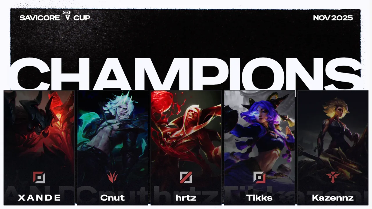 Savicore Cup champions graphic with five champion artworks, player names, and bold CHAMPIONS type.